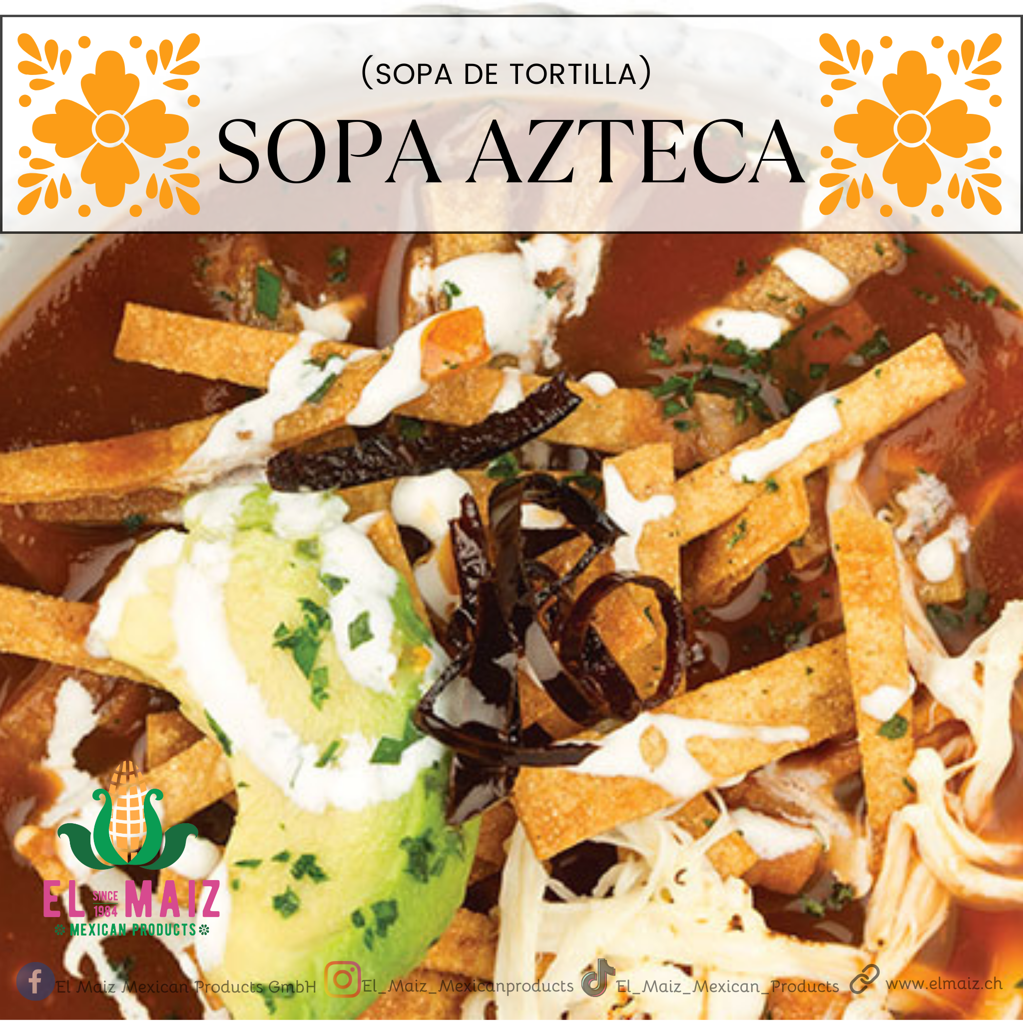 Sopa De Tortilla (Sopa Azteca) – El Maíz - Mexican Products GmbH